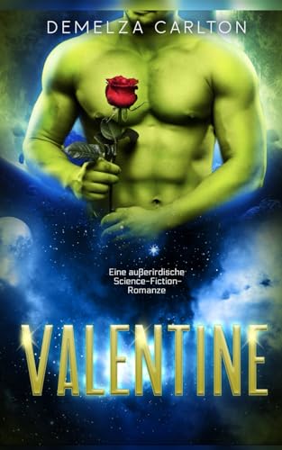 Valentine: Eine außerirdische Science-Fiction-Romanze (Kolonie-Feiertage, Band 5)
