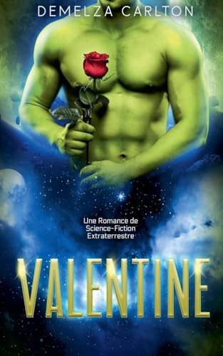 Valentine: Une Romance de Science-Fiction Extraterrestre (Colonie Fête, Band 5) von Lost Plot Press