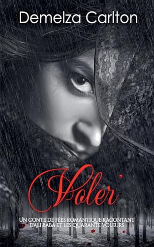 Voler: Un Conte de Fées Romantique Racontant d'Ali Baba et Les Quarante Voleurs (Série Romantique de Contes de Fées Médiévaux, Band 20) von Lost Plot Press