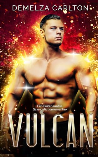 Vulcan: Een Buitenaardse Sciencefictionromantiek (Kolonie Feestdagen) von Independently published