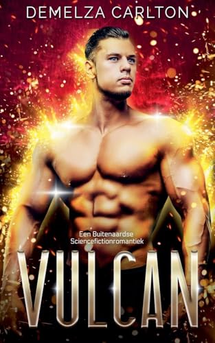 Vulcan: Een Buitenaardse Sciencefictionromantiek (Kolonie Feestdagen, Band 3) von Lost Plot Press
