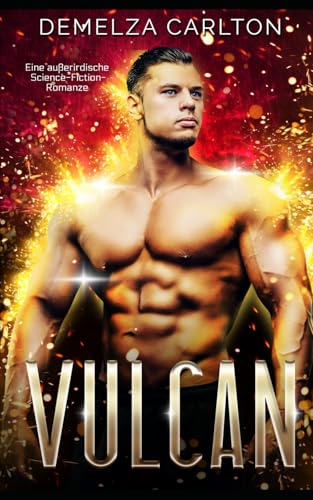 Vulcan: Eine außerirdische Science-Fiction-Romanze (Kolonie-Feiertage, Band 3)