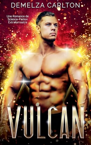 Vulcan: Une Romance de Science-Fiction Extraterrestre (Colonie Fête, Band 3) von Lost Plot Press