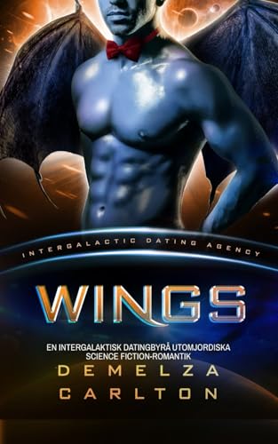 Wings: En Intergalaktisk Datingbyrå Utomjordiska Science Fiction-Romantik (Koloni: Nyx, Band 5) von Independently published