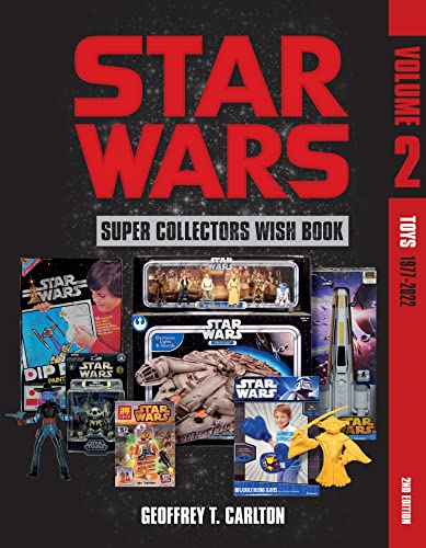 Star Wars Super Collector's Wish Book: Toys 1977-2022 (Star Wars Super Collector's Wish Book, 2) von Schiffer Publishing Ltd