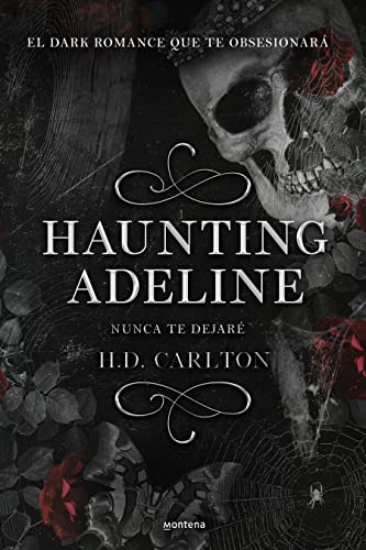 Haunting Adeline: Nunca te dejaré (Dueto del Gato y el Ratón 1): .: . (Lo más visto, Band 1) von Montena