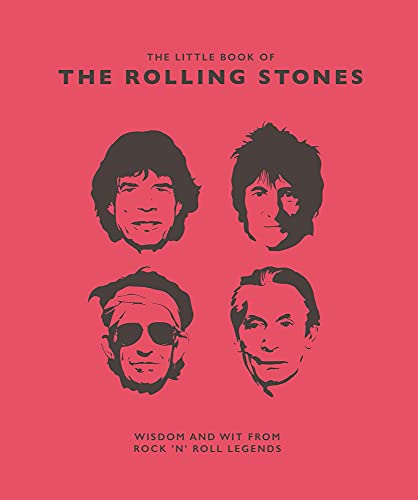 The Little Book of the Rolling Stones: Wisdom and Wit from Rock 'n' Roll Legends (Little Books of Music)