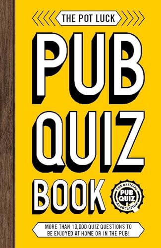 The Pot Luck Pub Quiz Book: More than 10,000 quiz questions to be enjoyed at home or in the pub! (The Pub Quiz Book series) von Welbeck Publishing