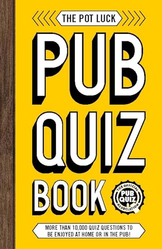 The Pot Luck Pub Quiz Book: More than 10,000 quiz questions to be enjoyed at home or in the pub! (The Pub Quiz Book series)