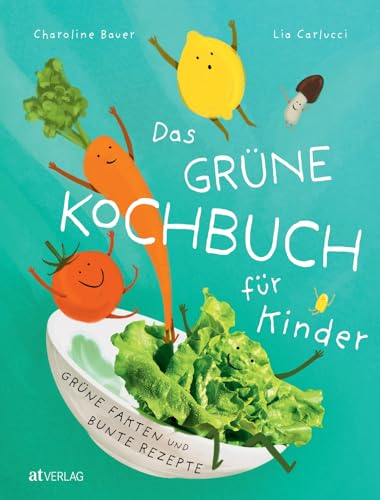Das grüne Kochbuch für Kinder: Grüne Fakten & bunte Rezepte. Klimabewusst & gesund kochen mit Kindern - Einfache, spaßige Rezepte für junge Köche. Natürlich bei AT Das grüne Kochbuch für Kinder: Grüne Fakten & bunte Rezepte. Klimabewusst & gesund kochen mit Kindern - Einfache, spaßige Rezepte für junge Köche. Natürlich bei AT
