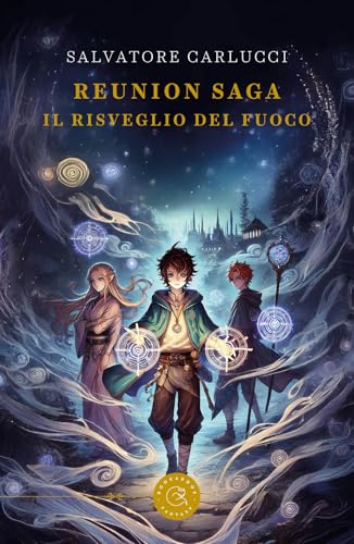 Il risveglio del fuoco. Reunion saga (Fantasy) von bookabook