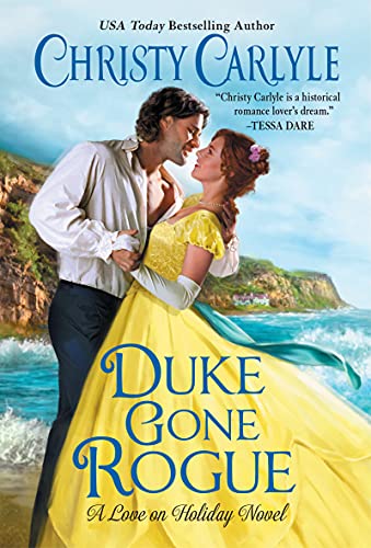 Duke Gone Rogue: A Love on Holiday Novel (Love on Holiday, 1, Band 1)