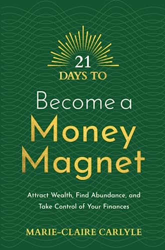 21 Days to Become a Money Magnet: Attract Wealth, Find Abundance, and Take Control of Your Finances (21 Days series) von Hay House UK