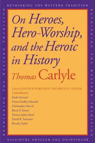 On Heroes, Hero-Worship, and the Heroic in History (Rethinking the Western Tradition) von Yale University Press
