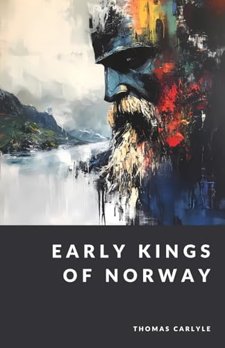 Early Kings of Norway: The Grand Archive - Foreword and Supplemental Material by G. C. Langston Early Kings of Norway: The Grand Archive - Foreword and Supplemental Material by G. C. Langston von Independently published