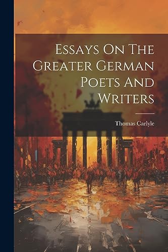 Essays On The Greater German Poets And Writers von Legare Street Press
