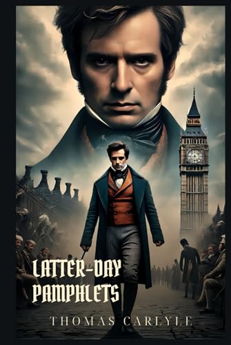 LATTER-DAY PAMPHLETS: Classic Edition with Complete Original Illustrations LATTER-DAY PAMPHLETS: Classic Edition with Complete Original Illustrations von Independently published