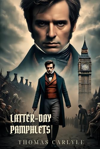 LATTER-DAY PAMPHLETS: Classic Edition with Complete Original Illustrations LATTER-DAY PAMPHLETS: Classic Edition with Complete Original Illustrations von Independently published