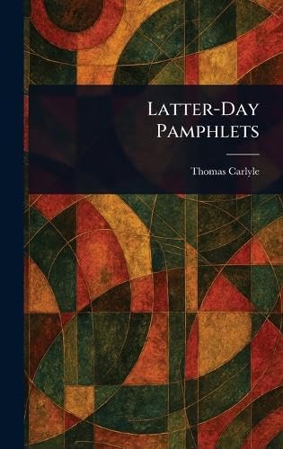 Latter-Day Pamphlets von Anson Street Press