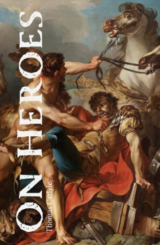 On Heroes: Hero Worship, and the Heroic in History von East India Publishing Company