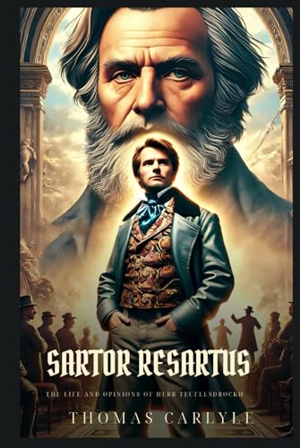 SARTOR RESARTUS: The Life And Opinions Of Herr Teufelsdrockh : Classic Edition with Complete Original Illustrations SARTOR RESARTUS: The Life And Opinions Of Herr Teufelsdrockh : Classic Edition with Complete Original Illustrations von Independently published