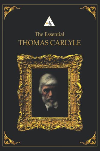 The Essential Thomas Carlyle The Essential Thomas Carlyle von Independently published