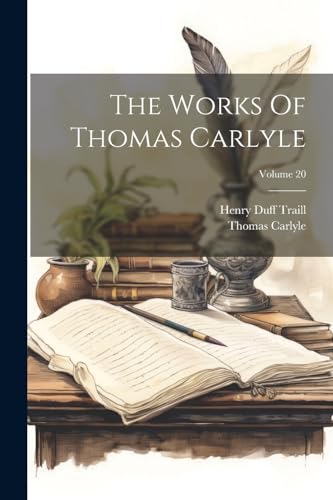 The Works Of Thomas Carlyle; Volume 20 von Legare Street Press