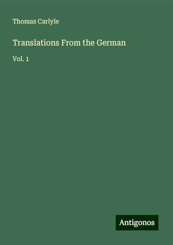Translations From the German: Vol. 1 Translations From the German: Vol. 1 von Antigonos Verlag