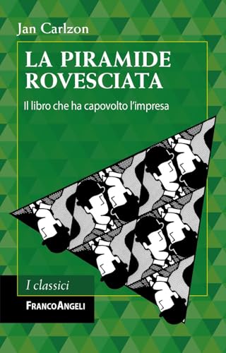 La piramide rovesciata. Il libro che ha capovolto l'impresa (Azienda moderna) von Franco Angeli