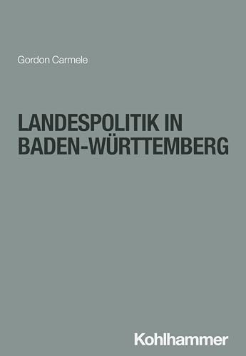 Landespolitik in Baden-Württemberg (Politik verstehen)