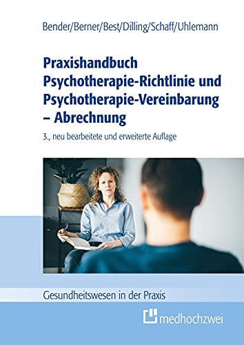 Praxishandbuch Psychotherapie-Richtlinie und Psychotherapie-Vereinbarung – Abrechnung (Gesundheitswesen in der Praxis) von medhochzwei Verlag
