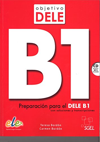 Objetivo DELE B1: Preparacion para el DELE B1 Objetivo DELE B1: Preparacion para el DELE B1
