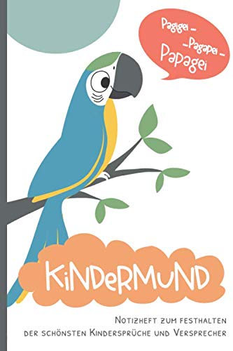 Kindermund: Zum Festhalten der schönsten Kindersprüche und Versprecher von Independently published
