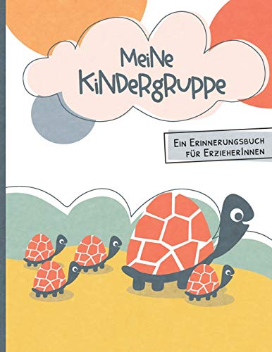 Meine Kindergruppe - Ein Erinnerungsbuch für ErzieherInnen: Abschiedsgeschenk für Erzieher und Erzieherinnen von ihren Kindergarten und Kita Kindern - ... an die Kindergartenzeit oder Kitazeit von Independently published