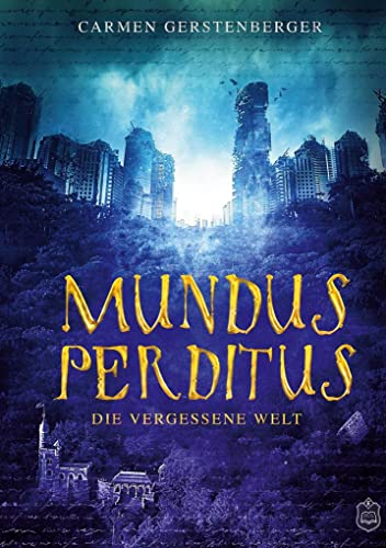 Mundus Perditus: Die vergessene Welt von Eisermann