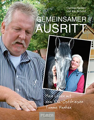 Gemeinsamer Ausritt: Mein Leben mit dem XXL-Ostfriesen Tamme Hanken von Heel Verlag GmbH