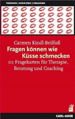 Fragen können wie Küsse schmecken, 111 Fragekarten für Therapie, Beratung und Coaching Fragen können wie Küsse schmecken, 111 Fragekarten für Therapie, Beratung und Coaching