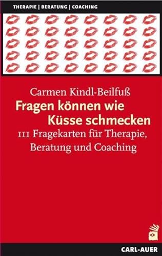 Fragen können wie Küsse schmecken, 111 Fragekarten für Therapie, Beratung und Coaching von Auer-System-Verlag, Carl