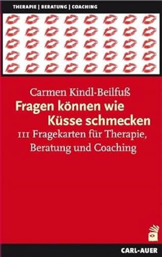 Fragen können wie Küsse schmecken, 111 Fragekarten für Therapie, Beratung und Coaching von Auer-System-Verlag, Carl