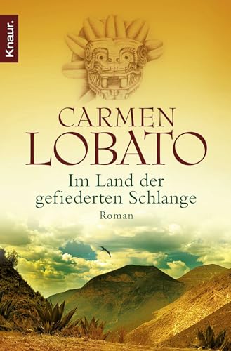 Im Land der gefiederten Schlange: Roman