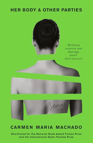 Her Body And Other Parties: Carmen Maria Machado von Profile Books