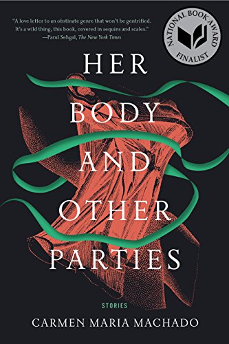 Her Body and Other Parties: Stories Her Body and Other Parties: Stories