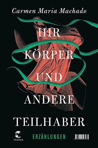 Ihr Körper und andere Teilhaber: Erzählungen von Tropen