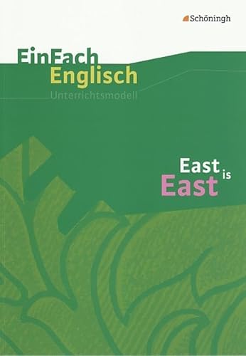 EinFach Englisch Unterrichtsmodelle. Unterrichtsmodelle für die Schulpraxis: EinFach Englisch Unterrichtsmodelle: East is East: Filmanalyse