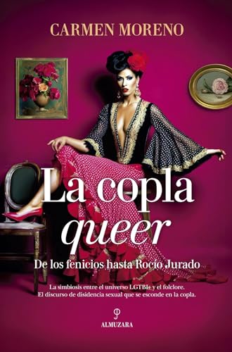 La copla queer: De los fenicios hasta Rocío Jurado (Flamenco)