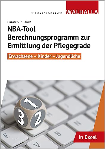 CD-ROM NBA-Tool Berechnungsprogramm zur Ermittlung der Pflegegrade: Upgrade Version 5.1; Erwachsene - Kinder - Jugendliche von Walhalla und Praetoria