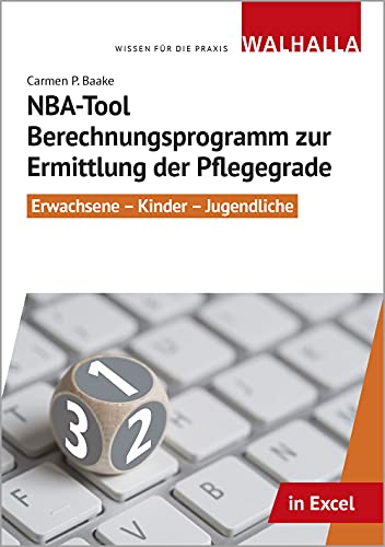CD-ROM NBA-Tool Berechnungsprogramm zur Ermittlung der Pflegegrade: Upgrade Version 5.0; Erwachsene - Kinder - Jugendliche CD-ROM NBA-Tool Berechnungsprogramm zur Ermittlung der Pflegegrade: Upgrade Version 5.0; Erwachsene - Kinder - Jugendliche