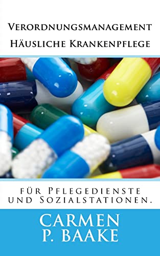 Verordnungsmanagement Häusliche Krankenpflege für Pflegedienste und Sozialstationen von CREATESPACE