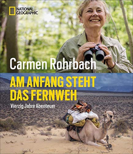 Bildband Abenteuer: Am Anfang steht das Fernweh. In 40 Jahren Abenteuer hat Carmen Rohrbach die Welt erkundet. In diesem National Geographic Buch ... ... 40 Jahre Abenteuer: Vierzig Jahre Abenteuer Bildband Abenteuer: Am Anfang steht das Fernweh. In 40 Jahren Abenteuer hat Carmen Rohrbach die Welt erkundet. In diesem National Geographic Buch ... ... 40 Jahre Abenteuer: Vierzig Jahre Abenteuer
