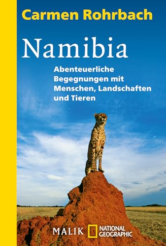 Namibia: Abenteuerliche Begegnungen mit Menschen, Landschaften und Tieren von PIPER